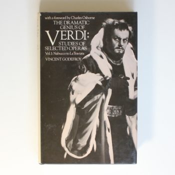 Dramatic Genius of Verdi: Studies of Selected Operas: Volume 1: Nabucco to La Traviata: v. 1