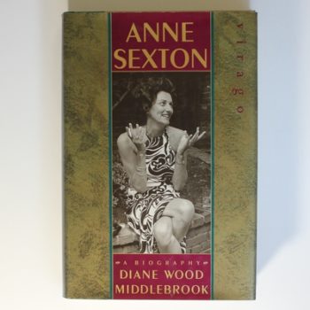 Anne Sexton: A Biography