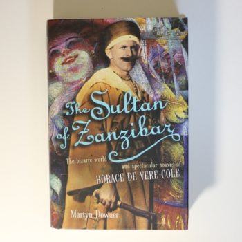 The Sultan Of Zanzibar: The Bizarre World and Spectacular Hoaxes of Horace de Vere Cole