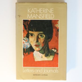 The Letters And Journals of Katherine Mansfield: A Selection