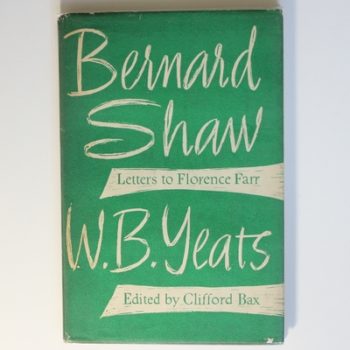 Florence Farr: Bernard Shaw, W. B. Yeats Letters