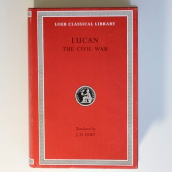 The Civil War (Pharsalia) (Loeb Classical Library 220)