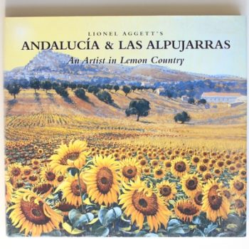 Lionel Aggett's Andalucia & Las Alpujarras: An Artist in Lemon Country