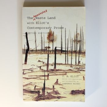 The Annotated Waste Land with Eliot's Contemporary Prose