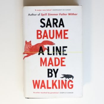 A Line Made By Walking: Sara Baume