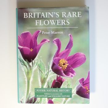 Britain's Rare Flowers (A Volume in the POYSER NATURAL HISTORY Series)