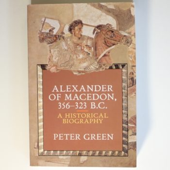 Alexander of Macedon, 356–323 BC – A Historical Biography (Paper)