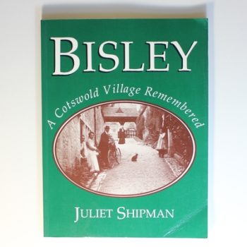 Bisley: A Cotswold Village Remembered, 1860-1945