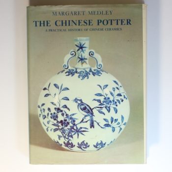 Chinese Potter: Practical History of Chinese Ceramics