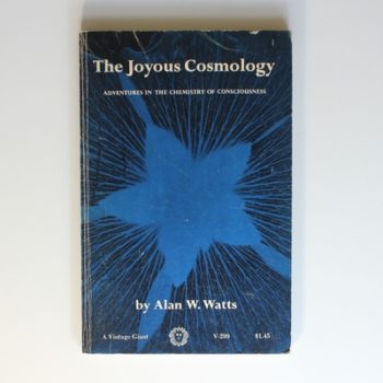 The Joyous Cosmology: Adventures in the Chemistry of Consciousness