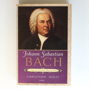 Johann Sebastian Bach: The Learned Musician