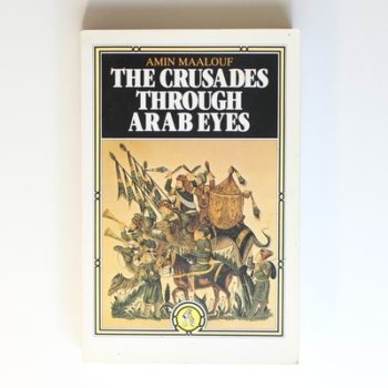 The Crusades Through Arab Eyes