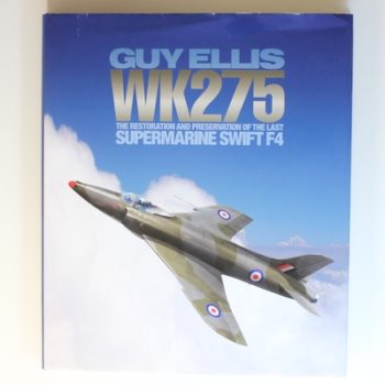 Wk275: The Restoration and Preservation of the Last Supermarine Swift F4