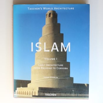 Islam: Early Architecture from Baghdad to Jerusalem and Cordoba