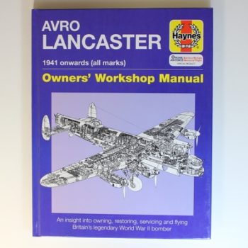 Lancaster Manual (New Ed): 1941 onwards (all marks) (Haynes Owner's Workshop Manual)