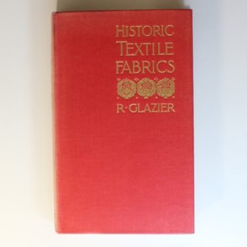 Historic Textile Fabrics: A Short History of the Tradition and development of Pattern in Woven and Printed Stuffs