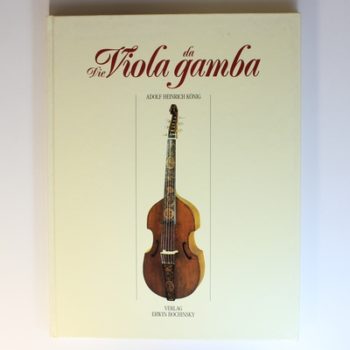 Die Viola da gamba (Fachbuchreihe das Musikinstrument)