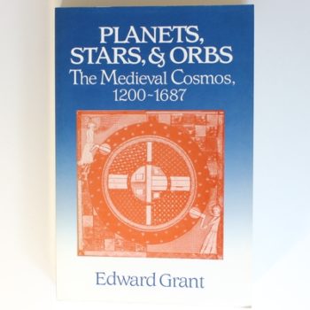 Planets, Stars, and Orbs: The Medieval Cosmos, 1200–1687