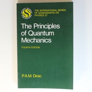 The Principles Of Quantum Mechanics (International Series Of Monographs On Physics)