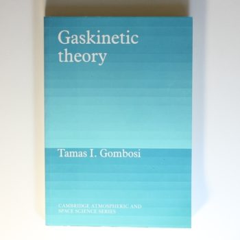 Gaskinetic Theory (Cambridge Atmospheric and Space Science Series)