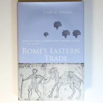 Rome's Eastern Trade: International Commerce and Imperial Policy 31 BC - AD 305