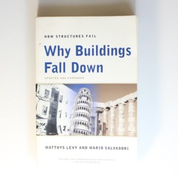 Why Buildings Fall Down : How Structures Fail: Why Structures Fail