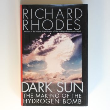 Dark Sun: Making of the Hydrogen Bomb (Sloan Technology Series)