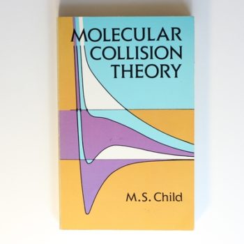 Molecular Collision Theory (Dover Books on Chemistry)