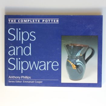 The Complete Potter: Slips and Slipware