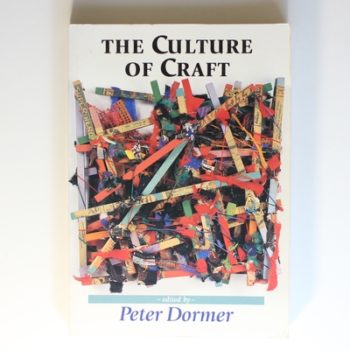 The Culture of Craft: Status and Future (Studies in Design and Material Culture)