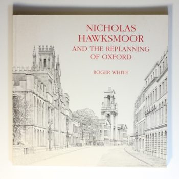 Nicholas Hawksmoor and the Replanning of Oxford