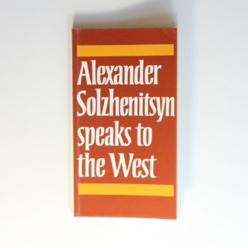 Alexander Solzhenitsyn Speaks to the West