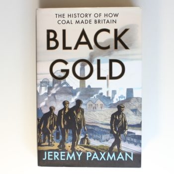 Black Gold: The History of How Coal Made Britain