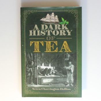 A Dark History of Tea