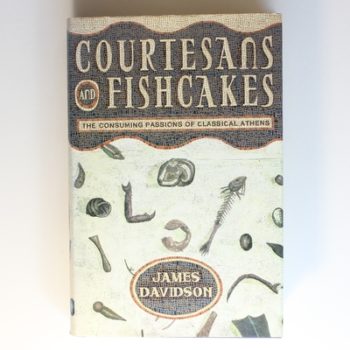 Courtesans and Fishcakes: The Consuming Passions of Classical Athens